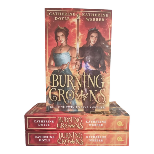 Burning Crowns - Catherine Doyle & Katherine Webber